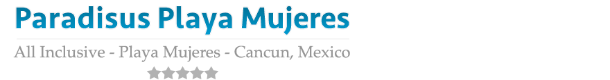 Paradisus Playa Mujeres Resort – Playa Mujeres Cancun - Paradisus Playa Mujeres All Inclusive Resort Cancun